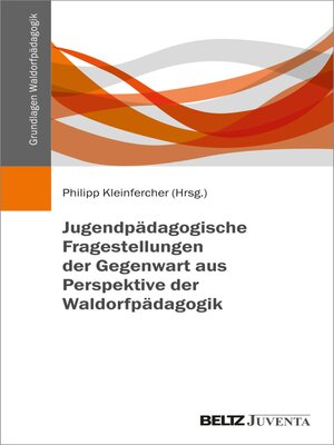 cover image of Jugendpädagogische Fragestellungen der Gegenwart aus Perspektive der Waldorfpädagogik
